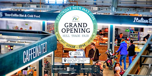 Grand Opening: Hull Trade Fair