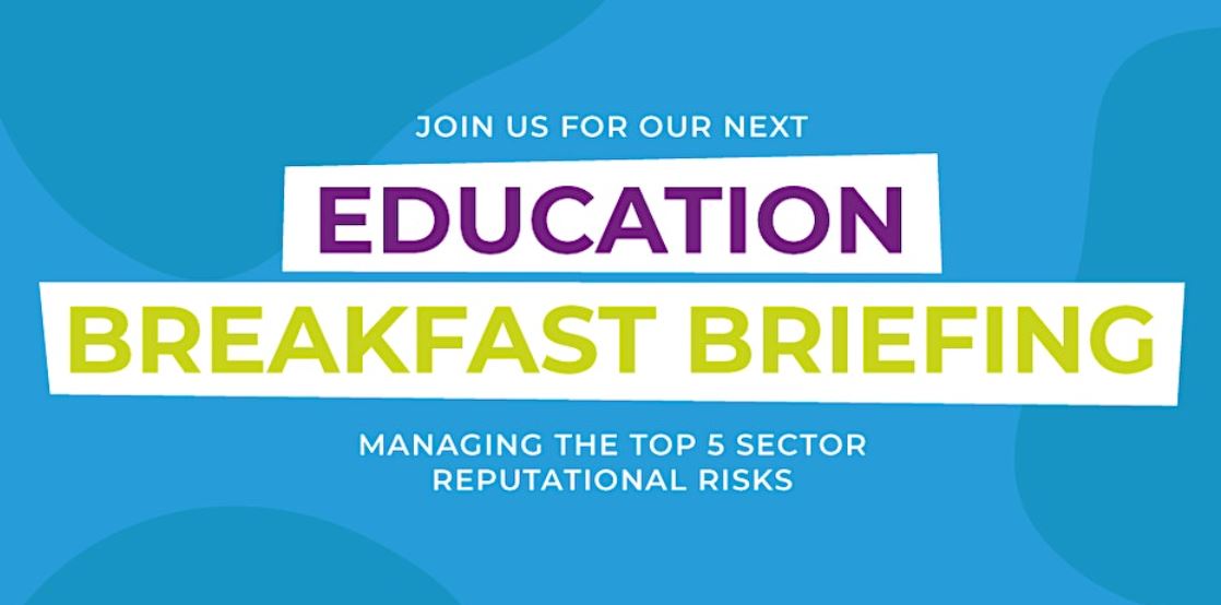 Education breakfast briefing top 5 reputational risks