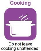 Cooking - Do not leave cooking unattended