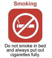 Smoking - Do not smoke in bed and always put out cigarettes fully